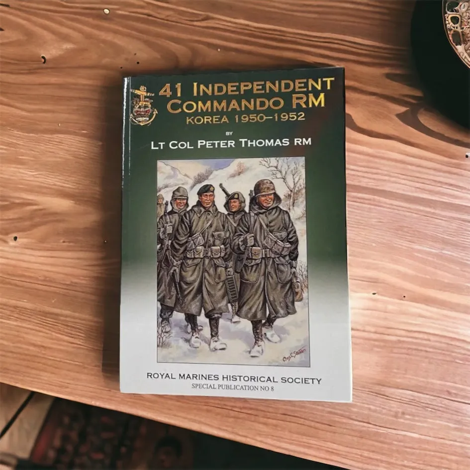 41 Independent Commando RM Korea 1950-1952 By Lt Col Peter Thomas